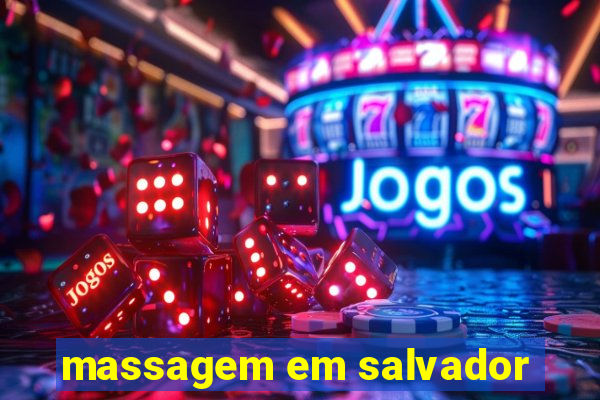 massagem em salvador